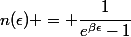 n(\epsilon) = \cfrac{1}{e^{\beta\epsilon}-1}