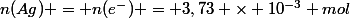 n(Ag) = n(e^{-}) = 3,73 \times 10^{-3} mol