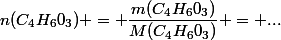 n(C_4H_60_3) = \dfrac{m(C_4H_60_3)}{M(C_4H_60_3)} = ...