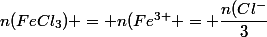n(FeCl_3) = n(Fe^{3+} = \dfrac{n(Cl^-}{3}