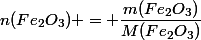 n(Fe_2O_3) = \dfrac{m(Fe_2O_3)}{M(Fe_2O_3)}