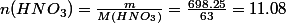 n(HNO_3)=\frac{m}{M(HNO_3)}=\frac{698.25}{63}=11.08
