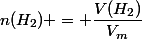 n(H_2) = \dfrac{V(H_2)}{V_m}