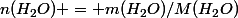 n(H_2O) = m(H_2O)/M(H_2O)