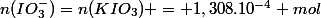 n(IO_3^-)=n(KIO_3) = 1,308.10^{-4} mol