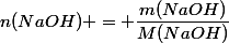 n(NaOH) = \dfrac{m(NaOH)}{M(NaOH)}