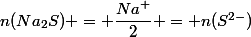 n(Na_2S) = \dfrac{Na^+}{2} = n(S^{2-})