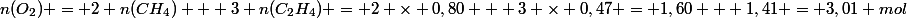 n(O_{2}) = 2 n(CH_{4}) + 3 n(C_{2}H_{4}) = 2 \times 0,80 + 3 \times 0,47 = 1,60 + 1,41 = 3,01 mol