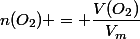 n(O_2) = \dfrac{V(O_2)}{V_m}