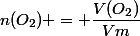 n(O_2) = \dfrac{V(O_2)}{Vm}