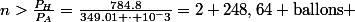 n>\frac{P_H}{P_A}=\frac{784.8}{349.01 \cdot 10^-3}=2 248,64 \text{ballons} 