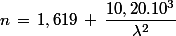 n\,=\,1,619\,+\,\dfrac{10,20.10^3}{\lambda^2}