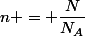 n = \dfrac{N}{N_A}