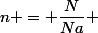 n = \dfrac{N}{Na} 