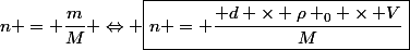 n = \dfrac{m}{M} \Leftrightarrow \boxed{n = \dfrac{ d \times \rho _0 \times V}{M}}