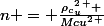 n = \frac{\rho_c_u^2^+ }{Mcu^2^+}