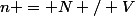n = N / V