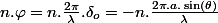 n.\varphi=n.\frac{2\pi}{\lambda}.\delta_{o}=-n.\frac{2\pi.a.\sin\left(\theta\right)}{\lambda}