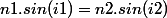 n1.sin(i1)=n2.sin(i2)