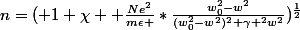 n=( 1+\chi +\frac{Ne^2}{m\epsilon }*\frac{w_0^2-w^2}{(w_0^2-w^2)^2+\gamma ^2w^2})^\frac{1}{2}