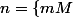 n=\{m}{M}