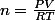 n=\frac{PV}{RT}