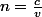 n=\frac{c}{v}