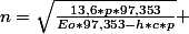 n=\sqrt{\frac{13,6*p*97,353}{Eo*97,353-h*c*p}} 