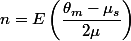 n=E\left(\dfrac{\theta_{m}-\mu_{s}}{2\mu}\right)