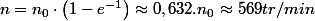 n=n_{0}\cdot\left(1-e^{-1}\right)\approx0,632.n_{0}\approx569tr/min
