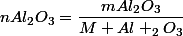 nAl_{2}O_{3}=\dfrac{mAl_{2}O_{3}}{M Al _{2}O_{3}}