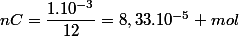 nC=\dfrac{1.10^{-3}}{12}=8,33.10^{-5} mol