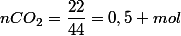 nCO_{2}=\dfrac{22}{44}=0,5 mol