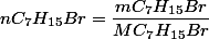 nC_{7}H_{15}Br=\dfrac{mC_{7}H_{15}Br}{MC_{7}H_{15}Br}
