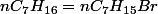 nC_{7}H_{16}=nC_{7}H_{15}Br