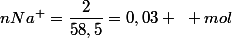 nNa^{+}=\dfrac{2}{58,5}=0,03 ~ mol
