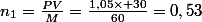 n_{1}=\frac{PV}{M}=\frac{1,05\times 30}{60}=0,53