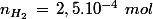 n_{H_2}\,=\,2,5.10^{-4}\,\,mol