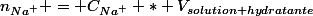 n_{Na^+} = C_{Na^+} * V_{solution hydratante}
