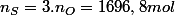 n_{S}=3.n_{O}=1696,8mol