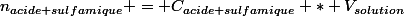 n_{acide sulfamique} = C_{acide sulfamique} * V_{solution}