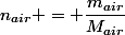n_{air} = \dfrac{m_{air}}{M_{air}}