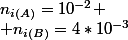 n_{i(A)}=10^{-2}
 \\ n_{i(B)}=4*10^{-3}