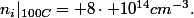 n_{i}|_{100C}= 8\cdot 10^{14}cm^{-3}.