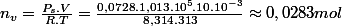 n_{v}=\frac{P_{s}.V}{R.T}=\frac{0,0728.1,013.10^{5}.10.10^{-3}}{8,314.313}\approx0,0283mol