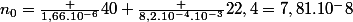 n_0=\frac {1,66.10^-^6}{40}+\frac {8,2.10^-^4.10^-^3}{22,4}=7,81.10^-8