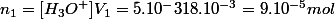 n_1=[H_3O^+]V_1=5.10^-318.10^{-3}=9.10^{-5}mol