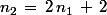 n_2\,=\,2\,n_1\,+\,2