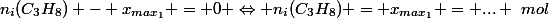 n_i(C_3H_8) - x_{max_1} = 0 \Leftrightarrow n_i(C_3H_8) = x_{max_1} = ... ~mol