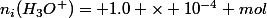 n_i(H_3O^+)= 1.0 \times 10^{-4} mol